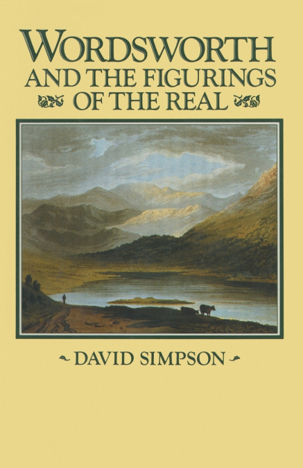 WORDSWORTH AND THE FIGURINGS OF THE REAL