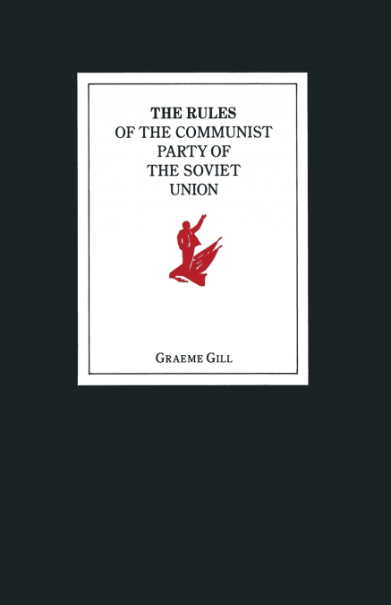 THE RULES OF THE COMMUNIST PARTY OF THE SOVIET UNION