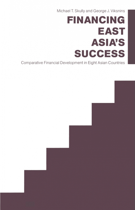 FINANCING EAST ASIA?S SUCCESS