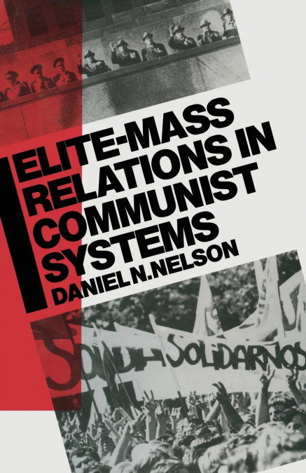 ELITE-MASS RELATIONS IN COMMUNIST SYSTEMS