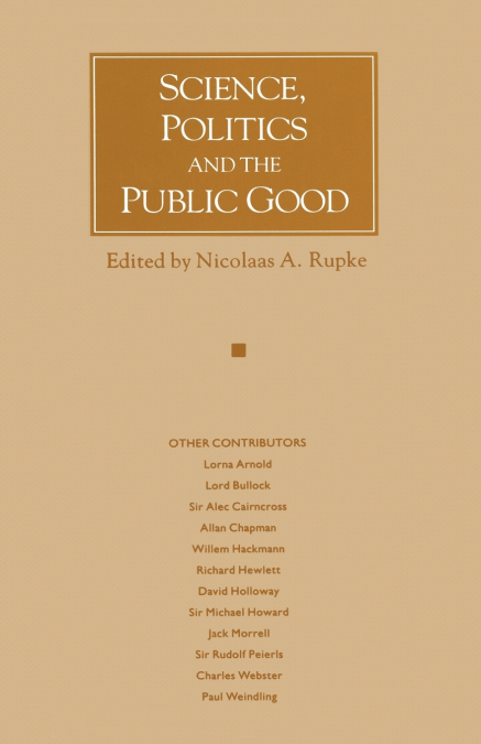 SCIENCE, POLITICS AND THE PUBLIC GOOD