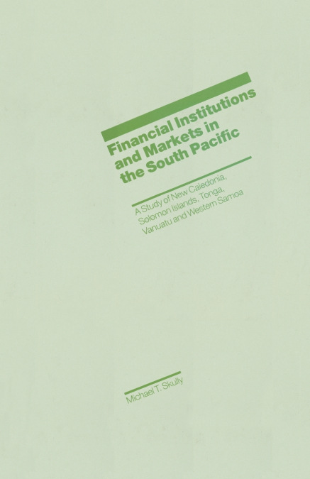 FINANCIAL INSTITUTIONS AND MARKETS IN THE SOUTH PACIFIC