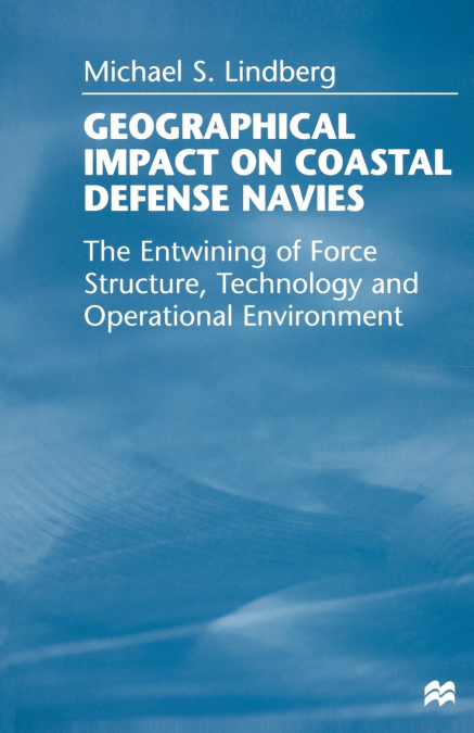 GEOGRAPHICAL IMPACT ON COASTAL DEFENSE NAVIES
