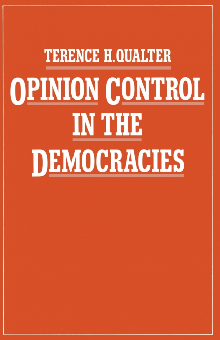 OPINION CONTROL IN THE DEMOCRACIES