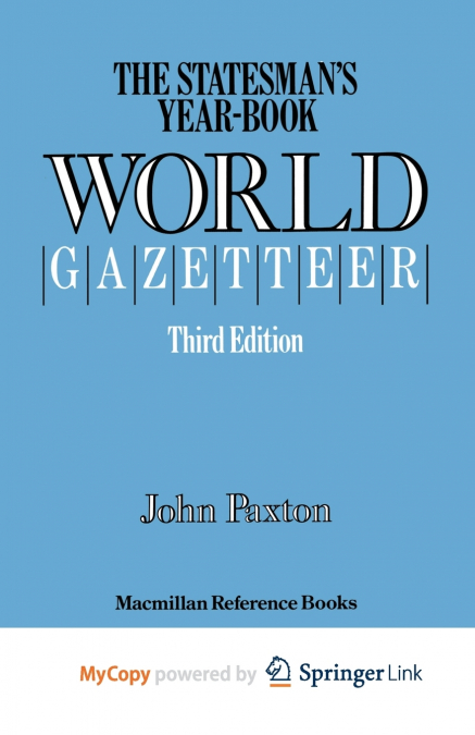 THE STATESMAN?S YEAR-BOOK? WORLD GAZETTEER