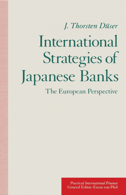 INTERNATIONAL STRATEGIES OF JAPANESE BANKS