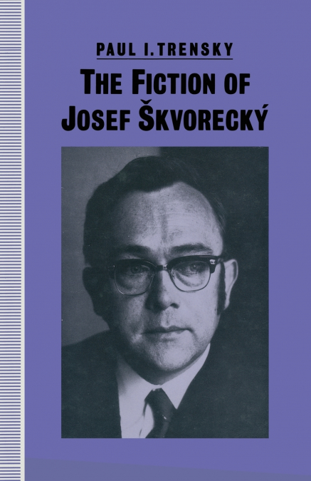 THE FICTION OF JOSEF ?KVORECKY