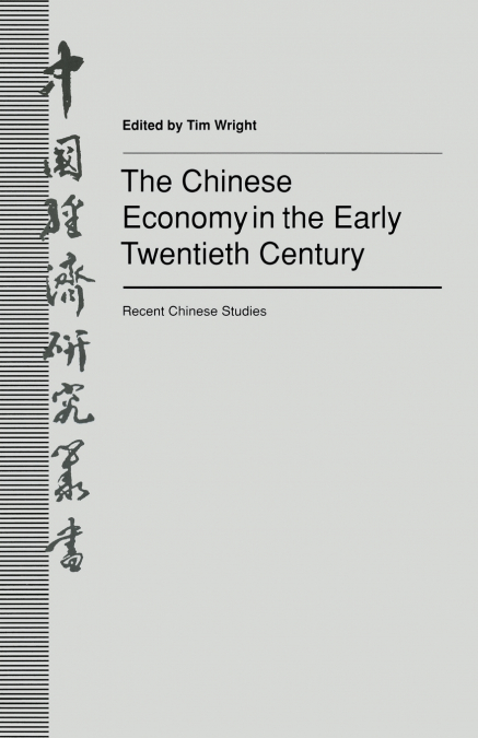 THE CHINESE ECONOMY IN THE EARLY TWENTIETH CENTURY