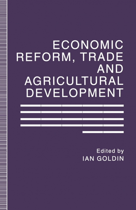 ECONOMIC REFORM, TRADE AND AGRICULTURAL DEVELOPMENT