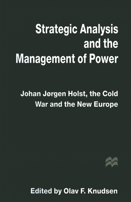 STRATEGIC ANALYSIS AND THE MANAGEMENT OF POWER
