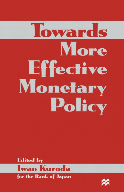 TOWARDS MORE EFFECTIVE MONETARY POLICY