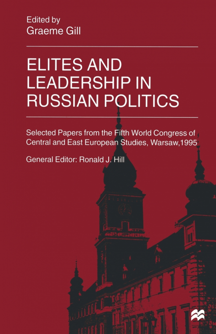 ELITES AND LEADERSHIP IN RUSSIAN POLITICS