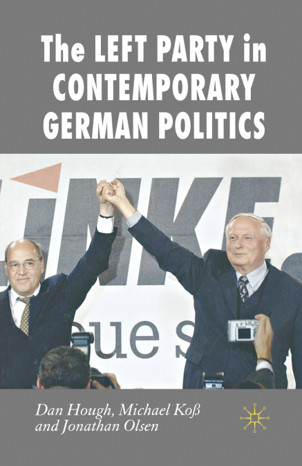 THE LEFT PARTY IN CONTEMPORARY GERMAN POLITICS
