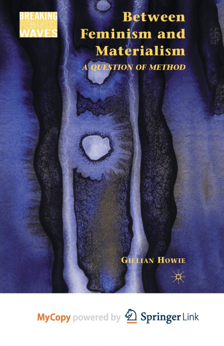 BETWEEN FEMINISM AND MATERIALISM