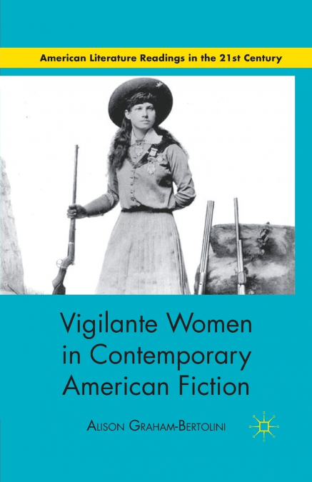 VIGILANTE WOMEN IN CONTEMPORARY AMERICAN FICTION