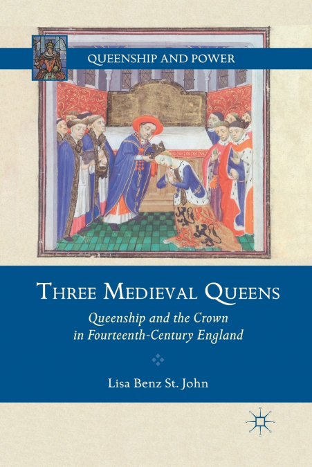 THREE MEDIEVAL QUEENS