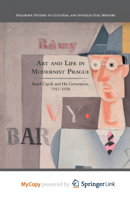 ART AND LIFE IN MODERNIST PRAGUE