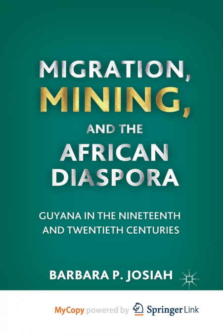 MIGRATION, MINING, AND THE AFRICAN DIASPORA