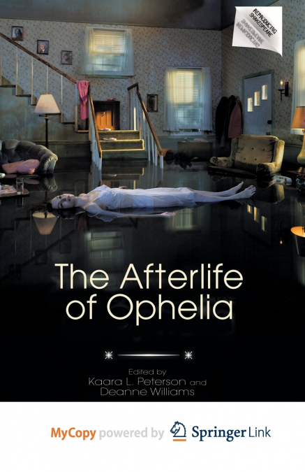 THE AFTERLIFE OF OPHELIA