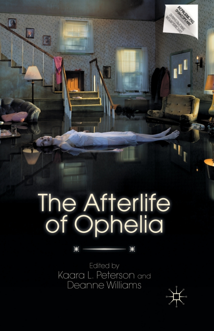 THE AFTERLIFE OF OPHELIA