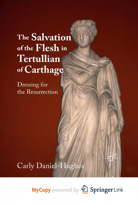THE SALVATION OF THE FLESH IN TERTULLIAN OF CARTHAGE