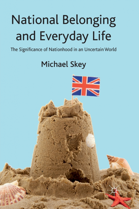 NATIONAL BELONGING AND EVERYDAY LIFE