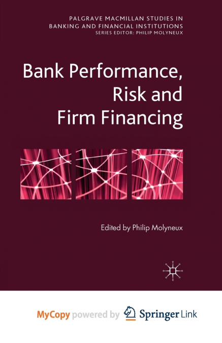 BANK PERFORMANCE, RISK AND FIRM FINANCING