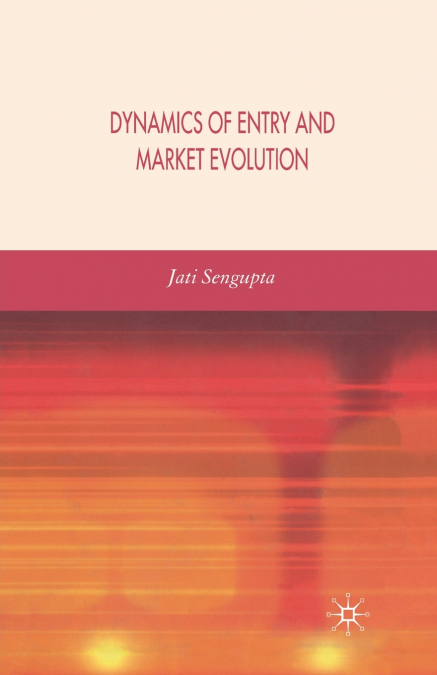 DYNAMICS OF ENTRY AND MARKET EVOLUTION