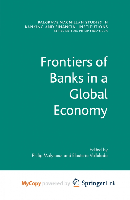FRONTIERS OF BANKS IN A GLOBAL ECONOMY