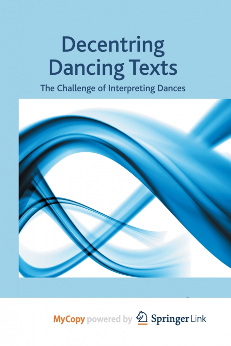 DECENTRING DANCING TEXTS
