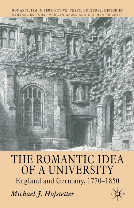 THE ROMANTIC IDEA OF A UNIVERSITY