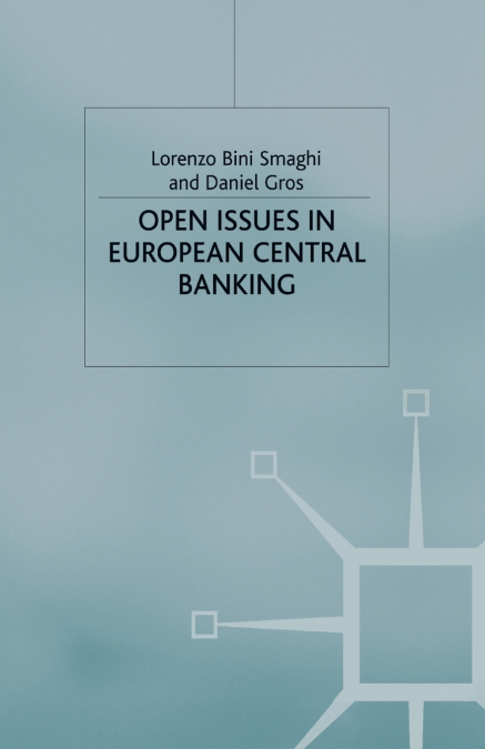OPEN ISSUES IN EUROPEAN CENTRAL BANKING
