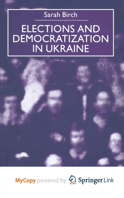 ELECTIONS AND DEMOCRATIZATION IN UKRAINE