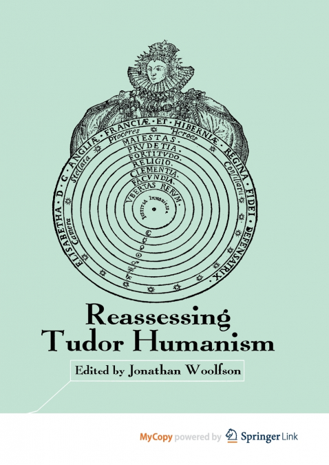 REASSESSING TUDOR HUMANISM