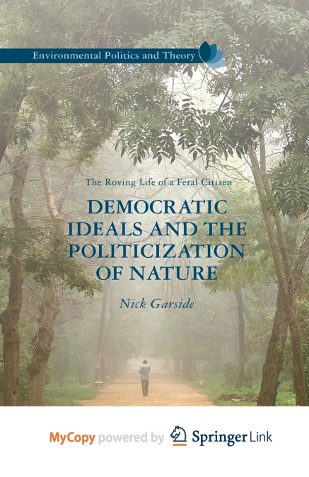DEMOCRATIC IDEALS AND THE POLITICIZATION OF NATURE