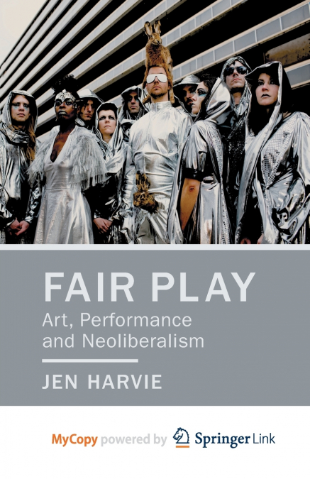 FAIR PLAY - ART, PERFORMANCE AND NEOLIBERALISM