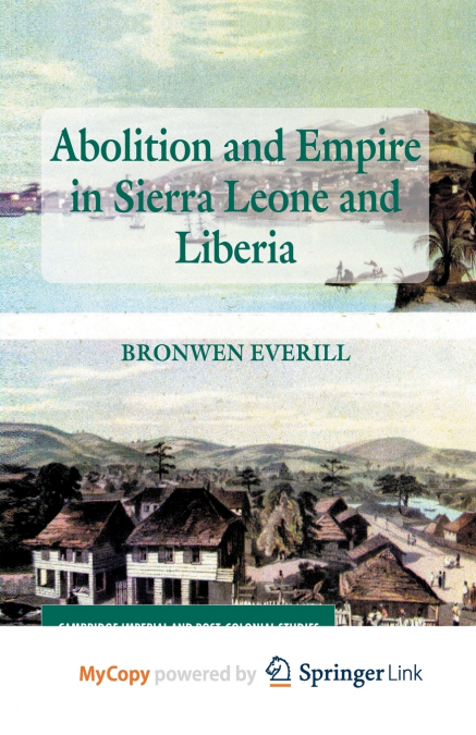 ABOLITION AND EMPIRE IN SIERRA LEONE AND LIBERIA