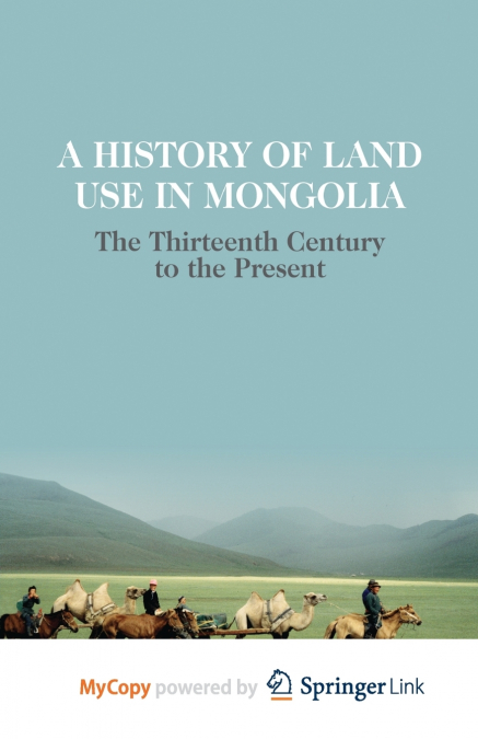 A HISTORY OF LAND USE IN MONGOLIA