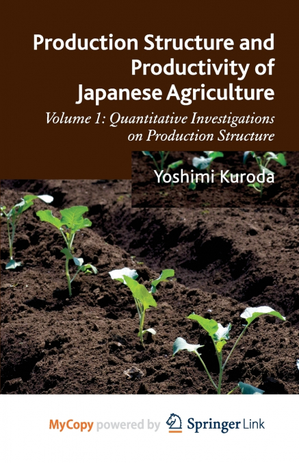 PRODUCTION STRUCTURE AND PRODUCTIVITY OF JAPANESE AGRICULTUR