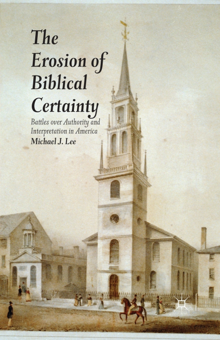 THE EROSION OF BIBLICAL CERTAINTY