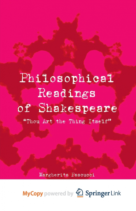 PHILOSOPHICAL READINGS OF SHAKESPEARE