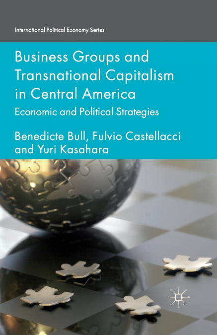 BUSINESS GROUPS AND TRANSNATIONAL CAPITALISM IN CENTRAL AMER