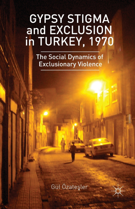 GYPSY STIGMA AND EXCLUSION IN TURKEY, 1970