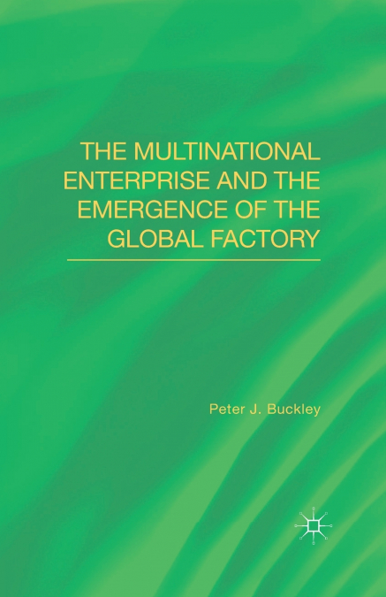 THE MULTINATIONAL ENTERPRISE AND THE EMERGENCE OF THE GLOBAL