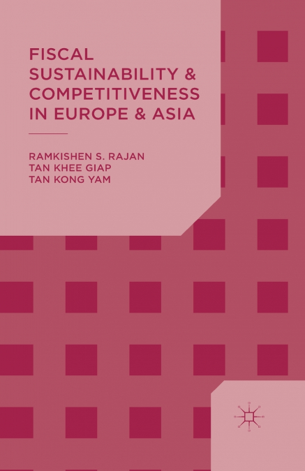 FISCAL SUSTAINABILITY AND COMPETITIVENESS IN EUROPE AND ASIA