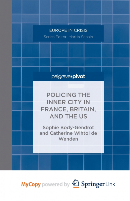 POLICING THE INNER CITY IN FRANCE, BRITAIN, AND THE US