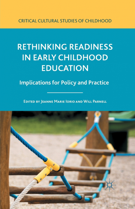 RETHINKING READINESS IN EARLY CHILDHOOD EDUCATION