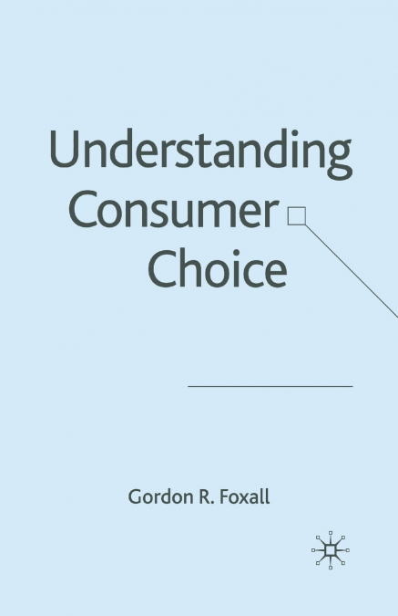 UNDERSTANDING CONSUMER CHOICE