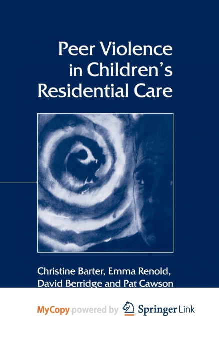 PEER VIOLENCE IN CHILDREN?S RESIDENTIAL CARE