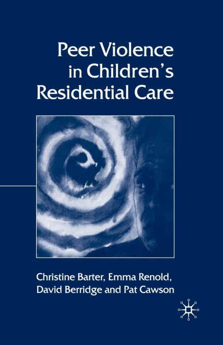 PEER VIOLENCE IN CHILDREN?S RESIDENTIAL CARE